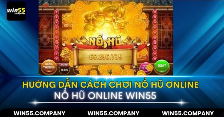 Mẹo chơi nổ hũ online 2024 - Chơi là Thắng hướng dẫn chơi nổ hũ