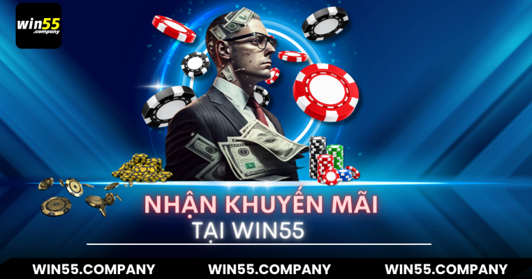 Hướng dẫn nhận khuyến mại Win55 khuyến mãi tại win55