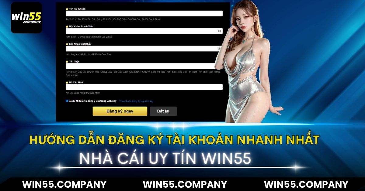 Hướng Dẫn Đăng Ký Win55 Thành Viên Siêu Nhanh Hướng dẫn đăng ký tại win55