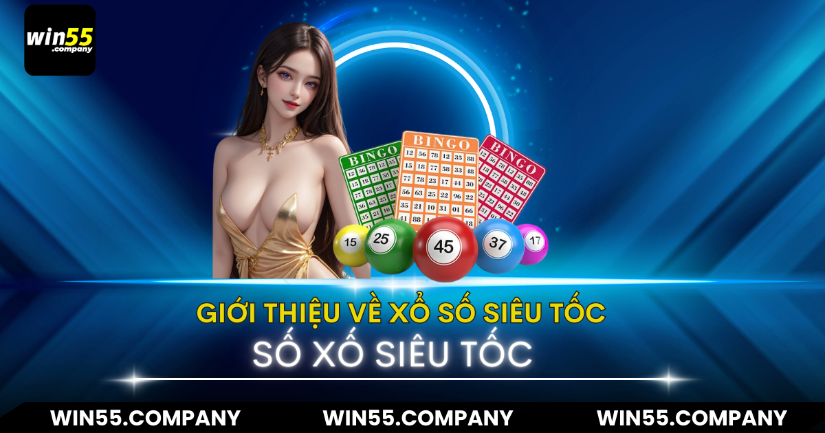 Xổ số siêu tốc kiếm tiền siêu nhanh giới thiệu về xổ số siêu tốc