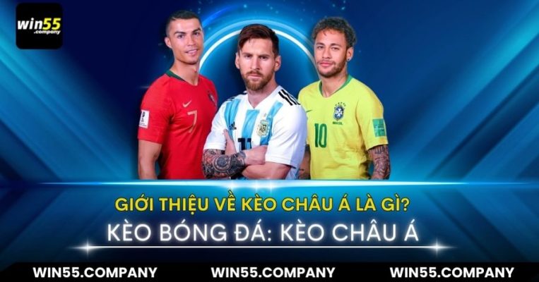 Kèo Châu Á là gì? Bỏ Túi Ngay Mẹo Cược Luôn Thắng giới thiệu kèo châu á là gì