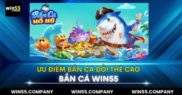 Bắn cá đổi thưởng thẻ cào - top game đáng chơi nhất ưu điểm bán cá đổi thưởng