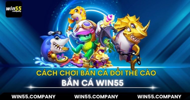 Bắn cá đổi thưởng thẻ cào - top game đáng chơi nhất cách chơi game bắn cá đổi thưởng