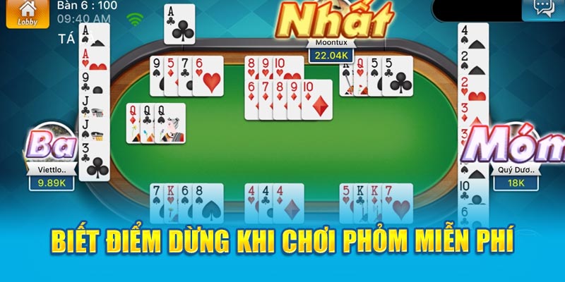 Cách Chơi Phỏm Hay Nhất Game Thủ Nên Biết Biết điểm dừng khi chơi Phỏm miễn phí