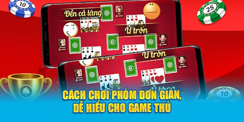 Cách Chơi Phỏm Hay Nhất Game Thủ Nên Biết Cách chơi Phỏm đơn giản, dễ hiểu cho game thủ