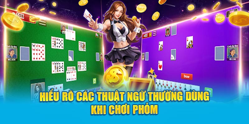 Cách Chơi Phỏm Hay Nhất Game Thủ Nên Biết Hiểu rõ các thuật ngữ thường dùng khi chơi Phỏm