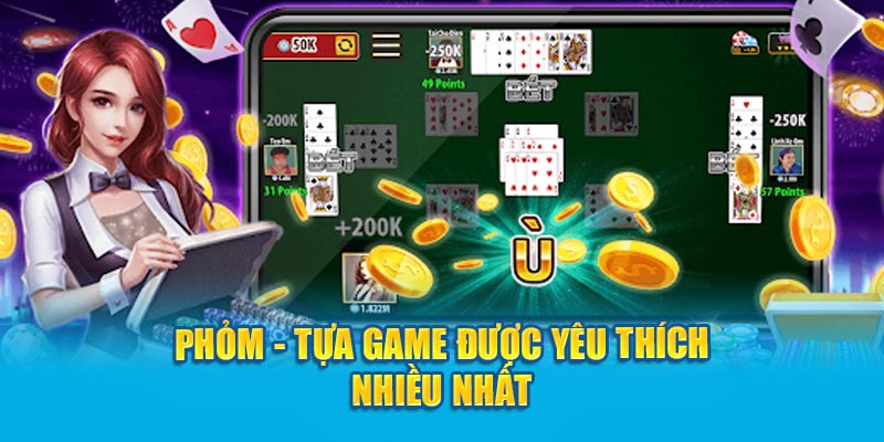 Cách Chơi Phỏm Hay Nhất Game Thủ Nên Biết Phỏm - Tựa game được yêu thích nhiều nhất